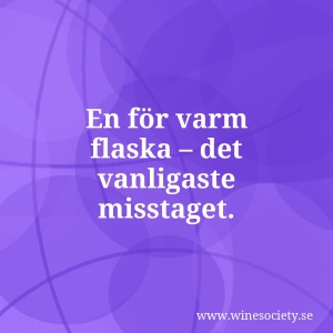 En för varm flaska – det vanligaste misstaget.