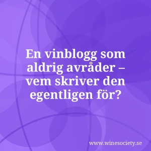 En vinblogg som aldrig avråder – vem skriver den egentligen för?