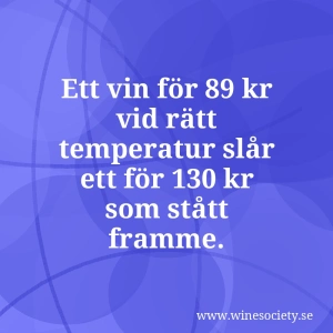 Ett vin för 89 kr vid rätt temperatur slår ett för 130 kr som stått framme.