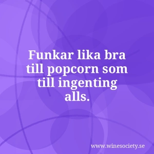 Funkar lika bra till popcorn som till ingenting alls.