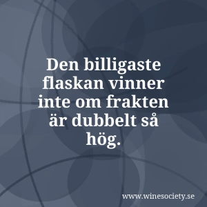 Den billigaste flaskan vinner inte om frakten är dubbelt så hög.