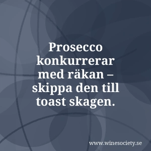 Prosecco konkurrerar med räkan – skippa den till toast skagen.