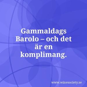 Gammaldags Barolo – och det är en komplimang.