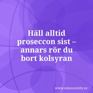 Häll alltid proseccon sist – annars rör du bort kolsyran
