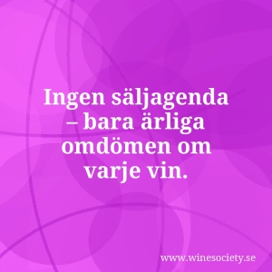 Ingen säljagenda – bara ärliga omdömen om varje vin.