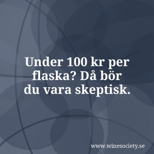 Under 100 kr per flaska? Då bör du vara skeptisk.