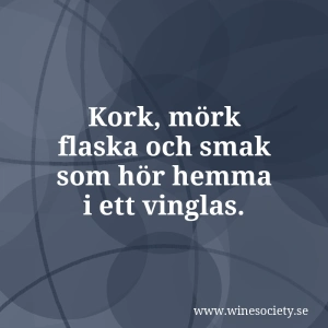 Kork, mörk flaska och smak som hör hemma i ett vinglas.