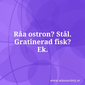 Råa ostron? Stål. Gratinerad fisk? Ek.
