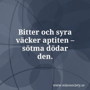 Bitter och syra väcker aptiten – sötma dödar den.