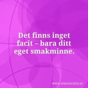 Det finns inget facit – bara ditt eget smakminne.