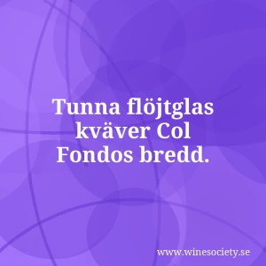 Tunna flöjtglas kväver Col Fondos bredd.