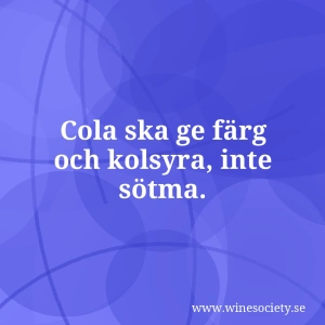 Cola ska ge färg och kolsyra, inte sötma.