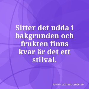 Sitter det udda i bakgrunden och frukten finns kvar är det ett stilval.