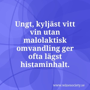 Ungt, kyljäst vitt vin utan malolaktisk omvandling ger ofta lägst histaminhalt.