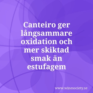 Canteiro ger långsammare oxidation och mer skiktad smak än estufagem