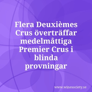 Flera Deuxièmes Crus överträffar medelmåttiga Premier Crus i blinda provningar