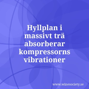 Hyllplan i massivt trä absorberar kompressorns vibrationer