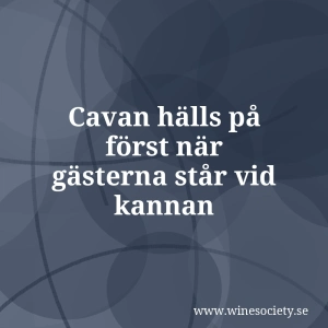 Cavan hälls på först när gästerna står vid kannan